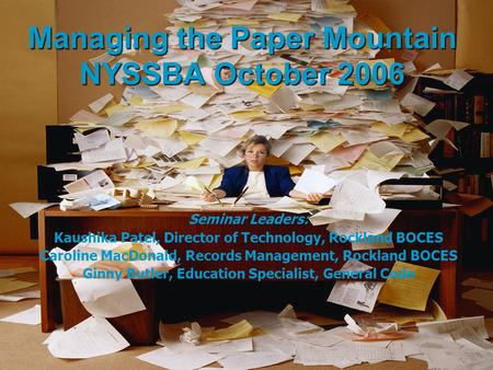 Managing the Paper Mountain NYSSBA October 2006