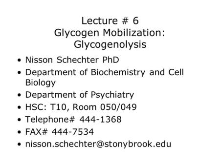 Lecture # 6 Glycogen Mobilization: Glycogenolysis