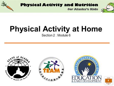 1 Physical Activity at Home Section 2 : Module 6.