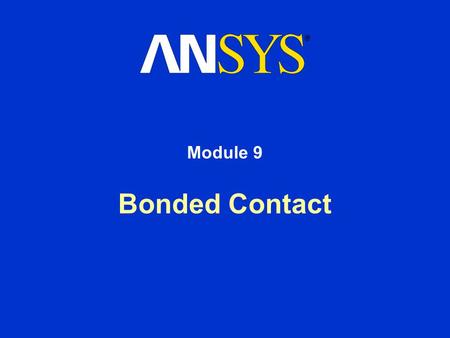 Module 9 Bonded Contact.