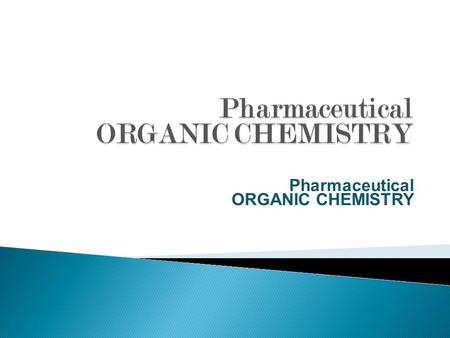 Pharmaceutical ORGANIC CHEMISTRY.  Optical Isomerism  Polarimeter  Chirality  Chiral compounds  Enantiomers and diastereomers  Racemate.