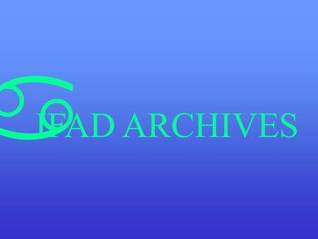 A IFAD ARCHIVES. Placement of the Archives in the organizational chart OPV PMD EAD Information Resources Centre FAD Archives.
