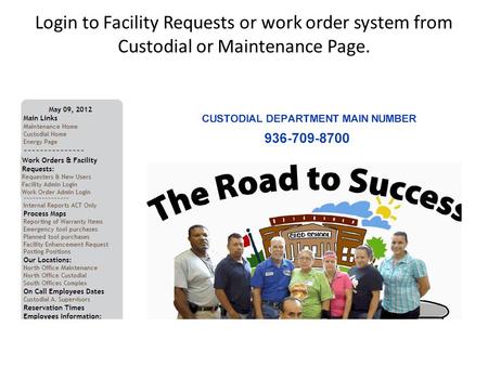 Login to Facility Requests or work order system from Custodial or Maintenance Page.