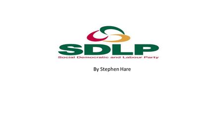 By Stephen Hare. Introduction to the Party Some see the SDLP as first and foremost a party now representing Catholic middle class interests, with voters.