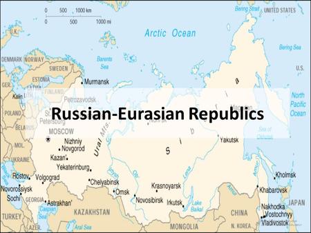 Russian-Eurasian Republics Sixth Grade Social Studies Mr. Zahn F.R. Dantzler, Educator.