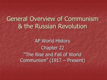 General Overview of Communism & the Russian Revolution