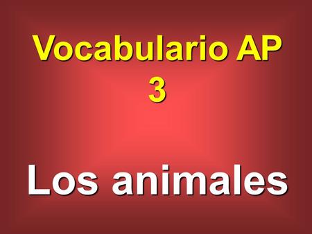 Vocabulario AP 3 Los animales. jaca mare caballo horse.