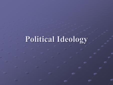 Political Ideology.
