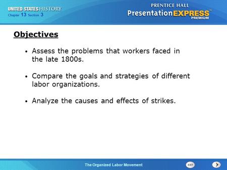 Objectives Assess the problems that workers faced in the late 1800s.