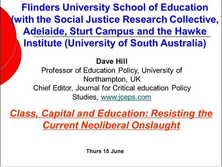 Flinders University School of Education (with the Social Justice Research Collective, Adelaide, Sturt Campus and the Hawke Institute (University of South.