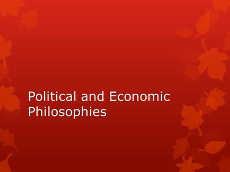 Political and Economic Philosophies