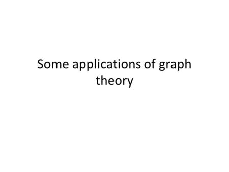 Some applications of graph theory. More on the Four Color Problem.