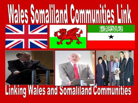 Who we are  Somali Progressive Association is Charity founded in 1986.  Wales Somaliland Communities Link is a project managed by the Somali Community.