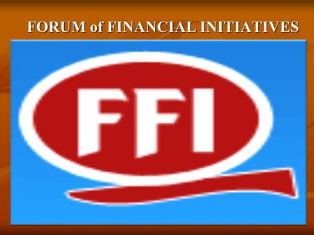 FORUM of FINANCIAL INITIATIVES