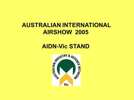 AUSTRALIAN INTERNATIONAL AIRSHOW 2005 AIDN-Vic STAND.