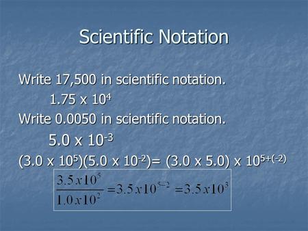 Scientific Notation Write 17,500 in scientific notation x 104