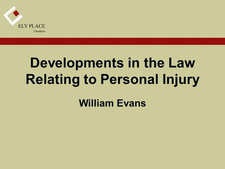 Developments in the Law Relating to Personal Injury William Evans.