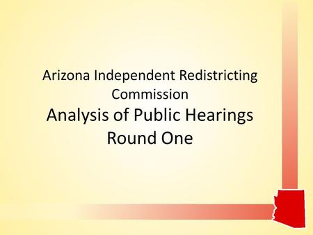 Arizona Independent Redistricting Commission Analysis of Public Hearings Round One.