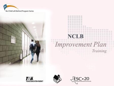 Improvement Plan Training NCLB. No Child Left Behind Program Series: Improvement Plans.