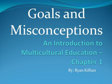 An Introduction to Multicultural Education – Chapter 1