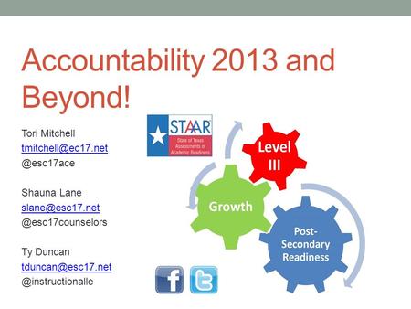 Accountability 2013 and Beyond! Tori Shauna Ty