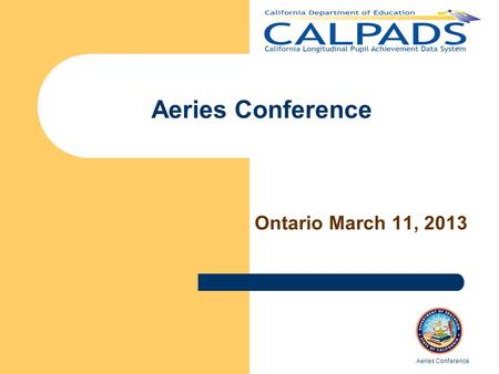 Aeries Conference Ontario March 11, 2013 Aeries Conference.