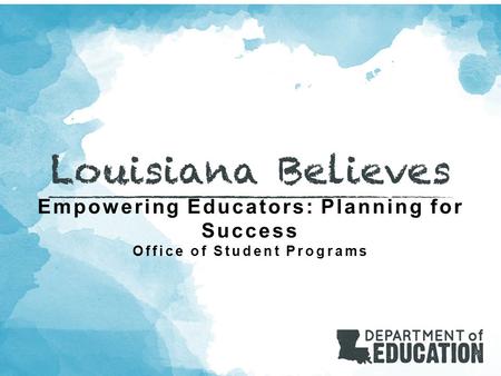 Empowering Educators: Planning for Success Office of Student Programs.