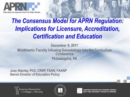 American Association of Colleges of Nursing ©2010 – All Rights Reserved The Consensus Model for APRN Regulation: Implications for Licensure, Accreditation,