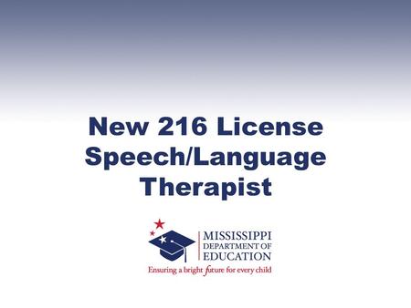 New 216 License Speech/Language Therapist