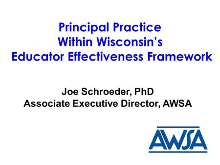 Educator Effectiveness Framework Associate Executive Director, AWSA