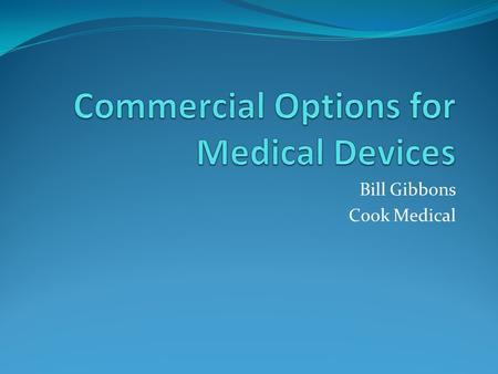 Commercial Options for Medical Devices