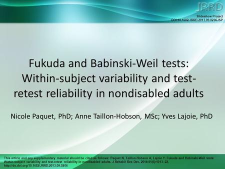 This article and any supplementary material should be cited as follows: Paquet N, Taillon-Hobson A, Lajoie Y. Fukuda and Babinski-Weil tests: Within-subject.