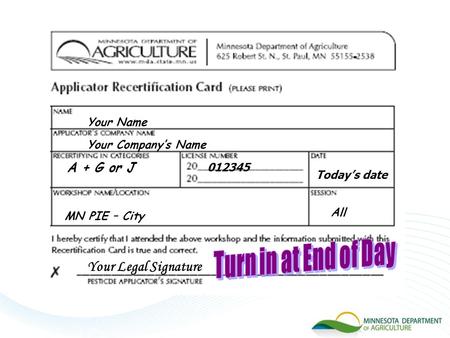 Your Name A + G or J Your Company’s Name MN PIE – City Your Legal Signature Today’s date 012345 All.