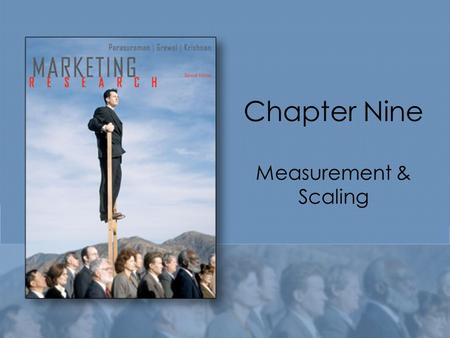 Chapter Nine Measurement & Scaling. Copyright © Houghton Mifflin Company. All rights reserved.9 | 2 Chapter Objectives Identify the four levels of measurement.