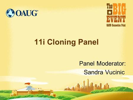 11i Cloning Panel Panel Moderator: Sandra Vucinic.