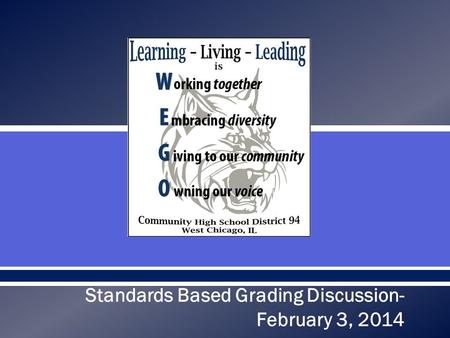  Standards Based Grading Discussion- February 3, 2014.