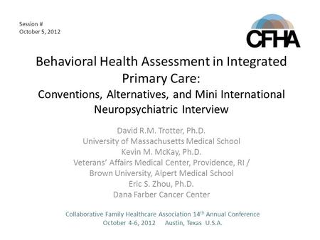 Behavioral Health Assessment in Integrated Primary Care: Conventions, Alternatives, and Mini International Neuropsychiatric Interview David R.M. Trotter,