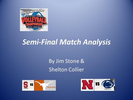 Semi-Final Match Analysis By Jim Stone & Shelton Collier.