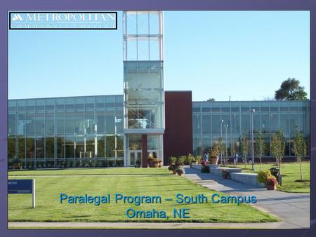 Paralegal Program – South Campus Omaha, NE. The American Bar Association (ABA) definition of a paralegal: A paralegal is a person, qualified by education,