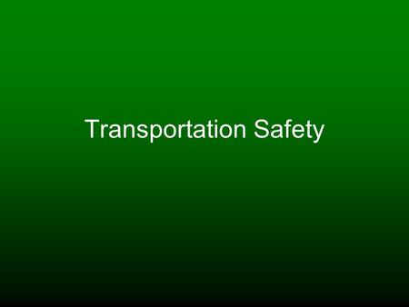 Transportation Safety. Objectives Introduce students to the TDL Career Cluster: Transportation Systems/Infrastructure Planning, Management, and Regulation.