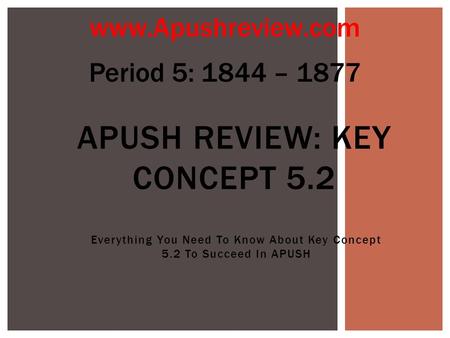 APUSH Review: Key Concept 5.2