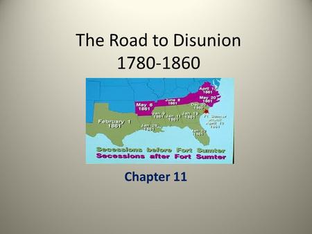 The Road to Disunion 1780-1860 Chapter 11.