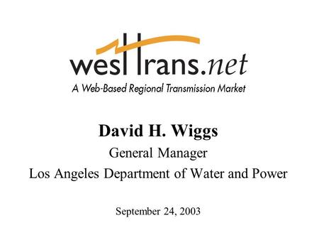 David H. Wiggs General Manager Los Angeles Department of Water and Power September 24, 2003.