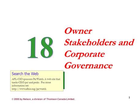 © 2005 by Nelson, a division of Thomson Canada Limited. 1 Owner Stakeholders and Corporate Governance Search the Web AFL-CIO sponsors PayWatch. A web.