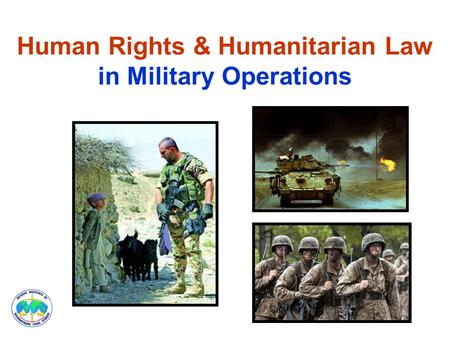 1 Human Rights & Humanitarian Law in Military Operations.