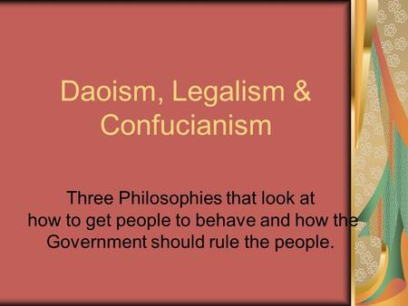 Daoism, Legalism & Confucianism