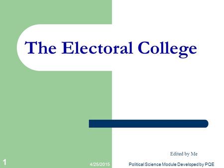 The Electoral College Edited by Me 4/12/2017
