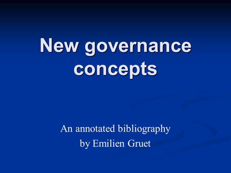 New governance concepts An annotated bibliography by Emilien Gruet.