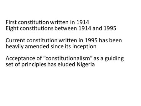 First constitution written in 1914 Eight constitutions between 1914 and 1995 Current constitution written in 1995 has been heavily amended since its inception.