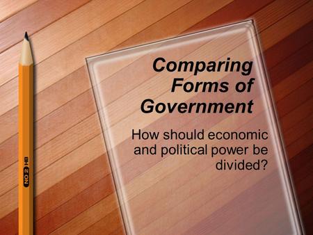 Comparing Forms of Government